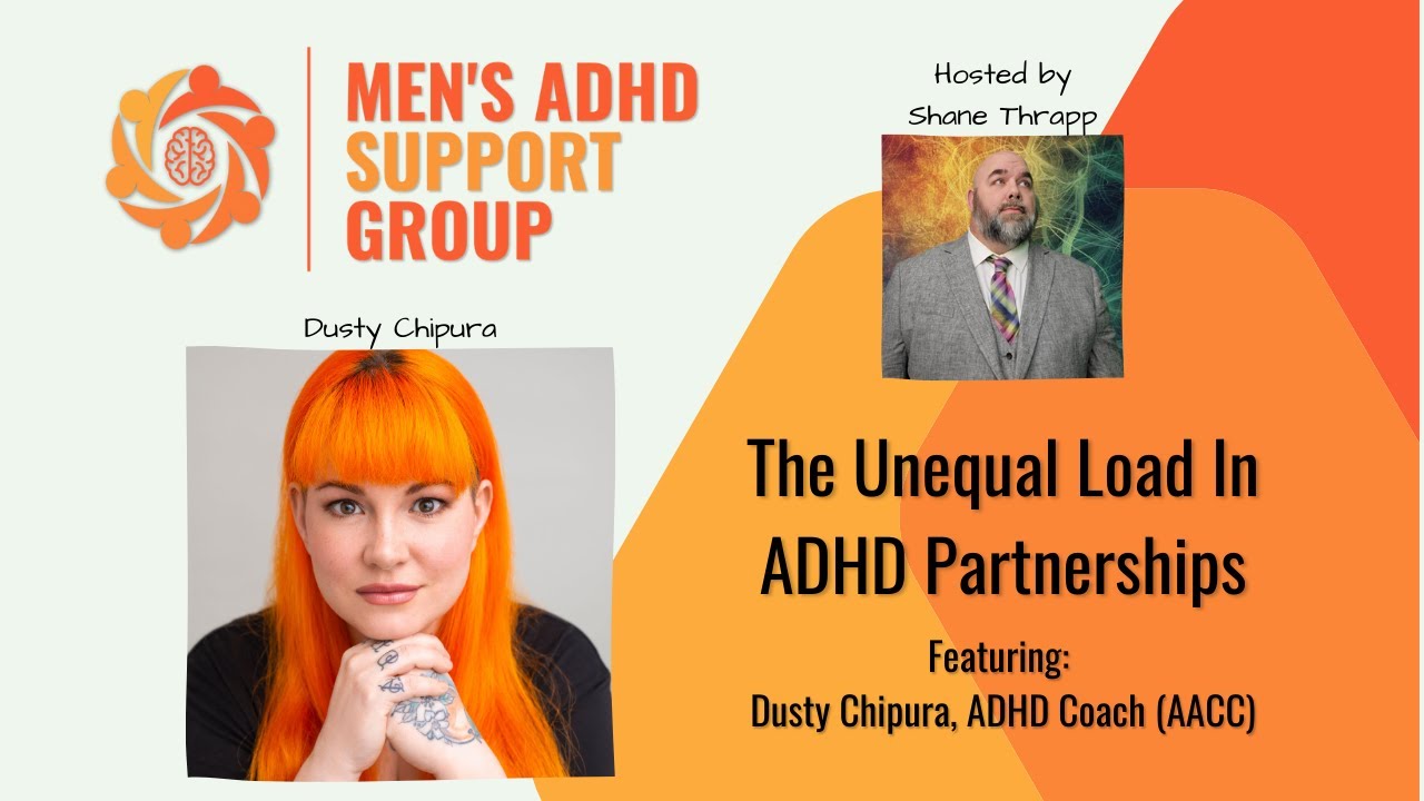 The Unequal Load in ADHD Partnerships with Dusty Chipura