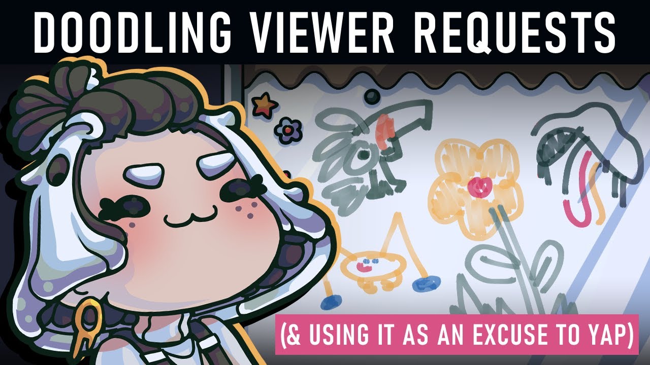 🎨Drawing YOUR Requests! (& Using it as an excuse to YAP too)💬