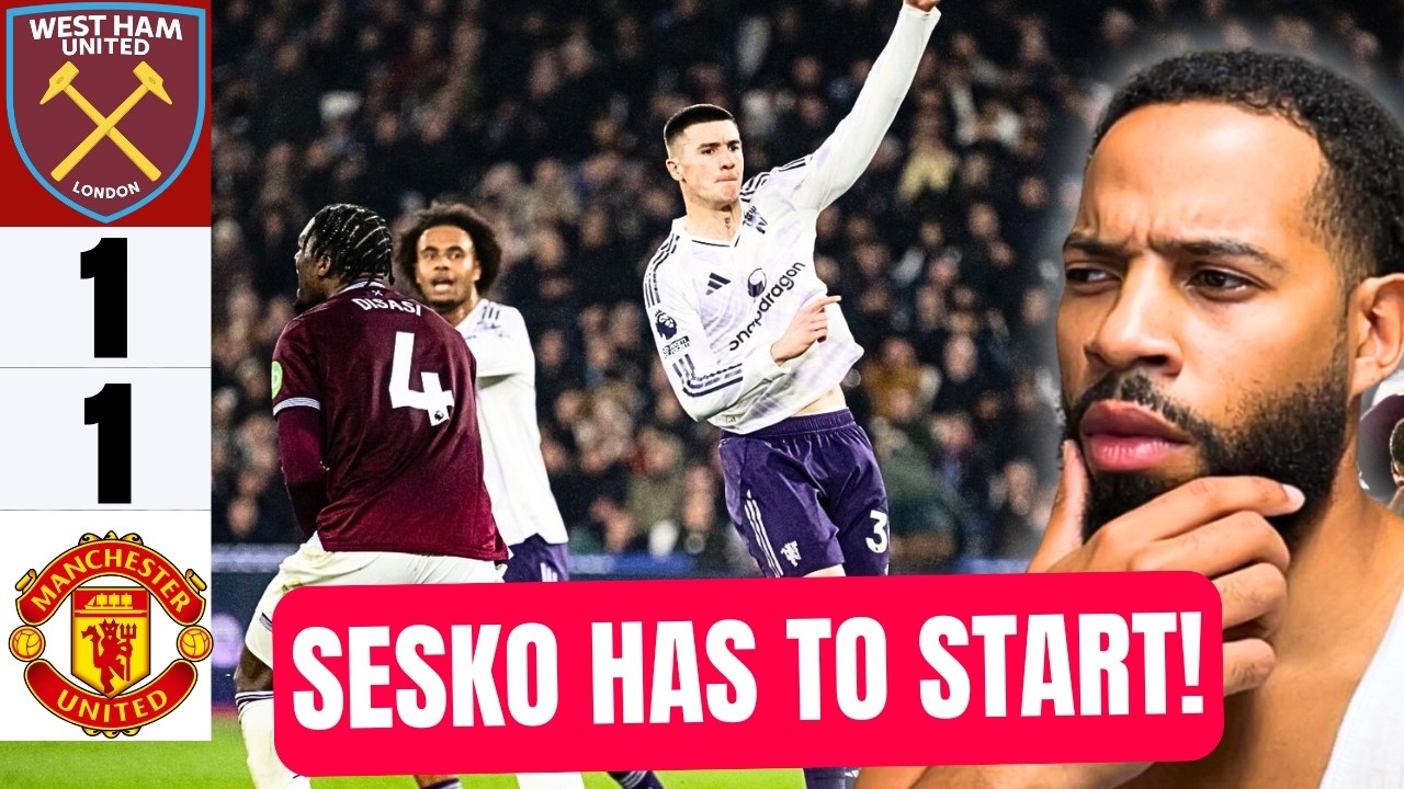 NOT THE TIME TO PANIC! SENSATIONAL SESKO! | WEST HAM 1-1 MAN UTD