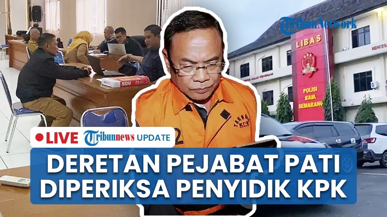 🔴 LIVE: Penyidik KPK Periksa Sejumlah Pejabat Penting di Pati terkait Kasus Bupati Nonaktif Sudewo