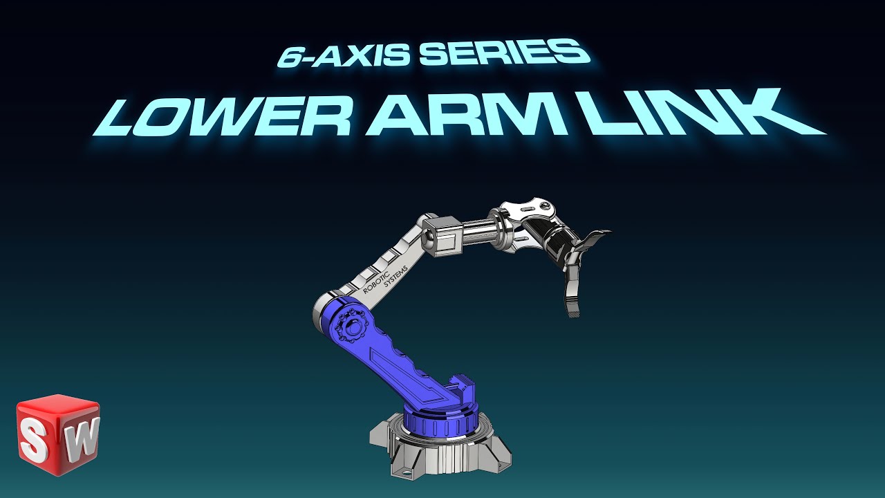 6-Axis Robotic Arm Series | Tutorial in SolidWorks  - Lower Arm Link