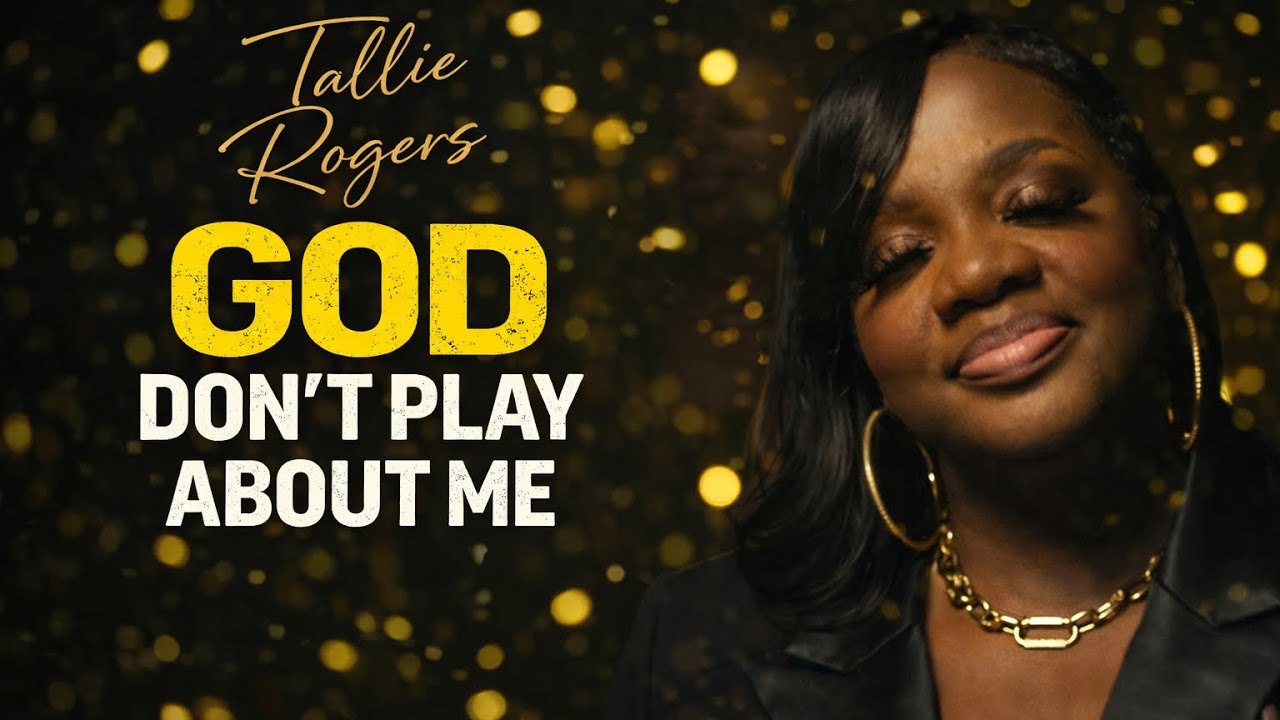 TALLIE ROGERS - “GOD DON'T PLAY ABOUT ME” (Official Music Video)