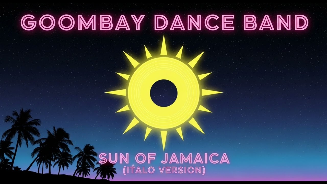 GOOMBAY DANCE BAND-SUN OF JAMAICA (ITALO VERSION)