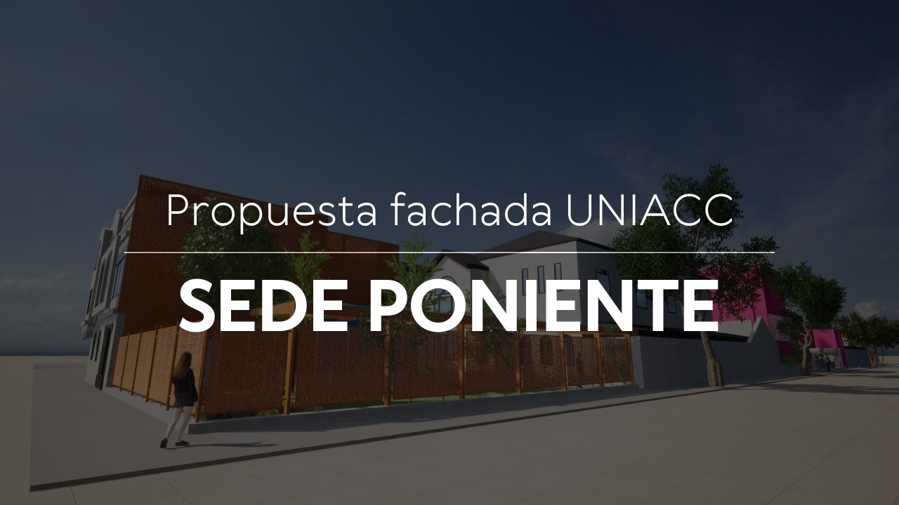 Propuesta fachada UNIACC sede poniente