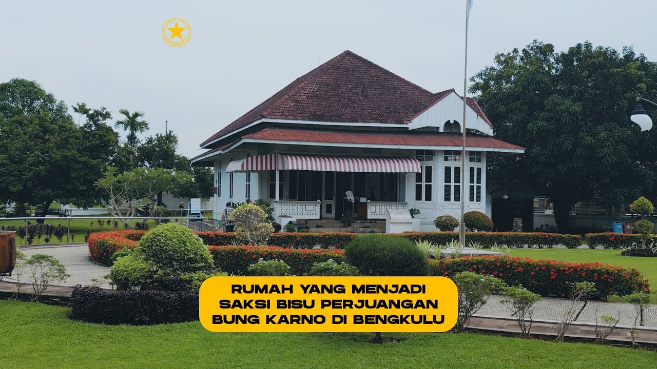 Rumah yang Menjadi Saksi Bisu Perjuangan Bung Karno di Bengkulu