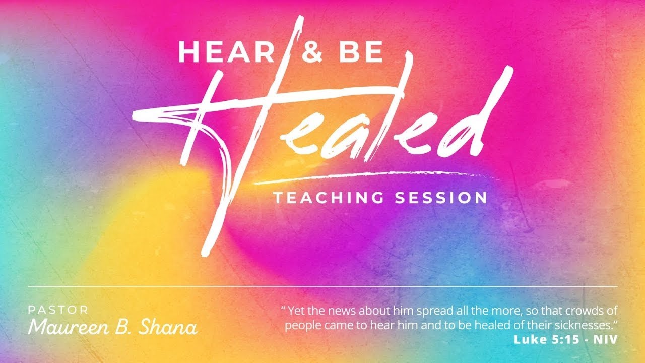 Hear & Be Healed Teaching Session: Faith || Reigning in life Through The Word We Confess | Episode 2