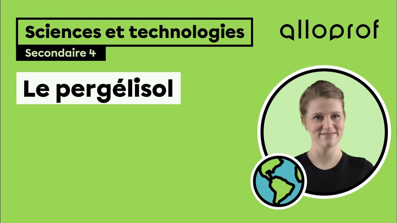 Le perg&eacute;lisol | Sciences et technologies | Alloprof