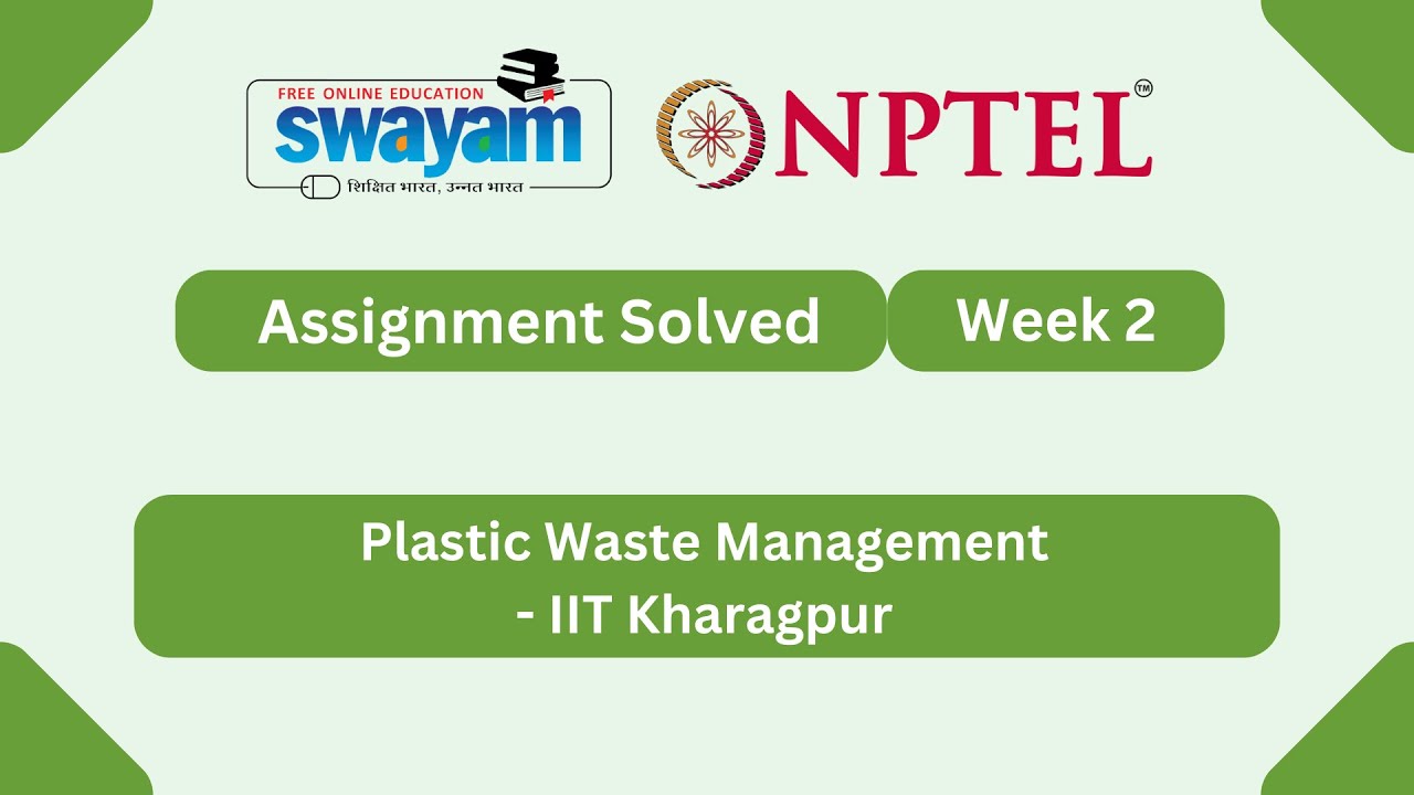 Plastic Waste Management Week 2 | NPTEL ANSWERS 2026 