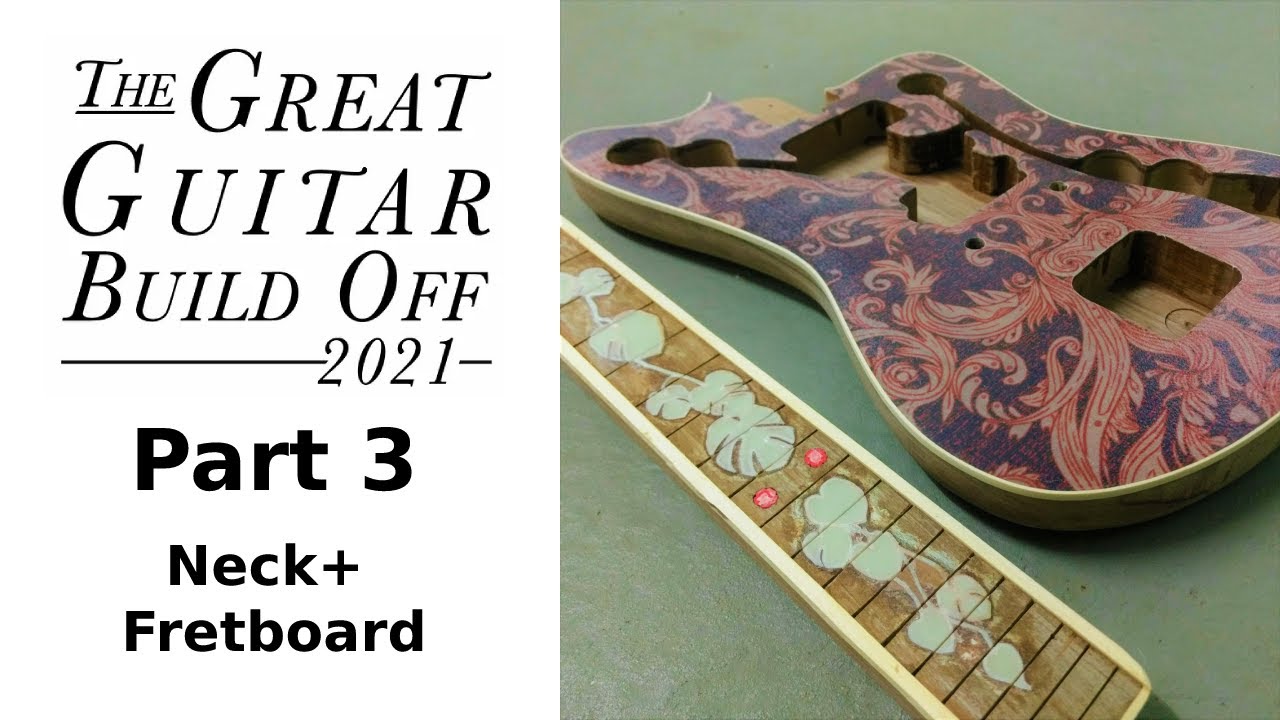 Great Guitar Build Off 2021: Part 3 - Neck and Fretboard (Monstera Inlay)