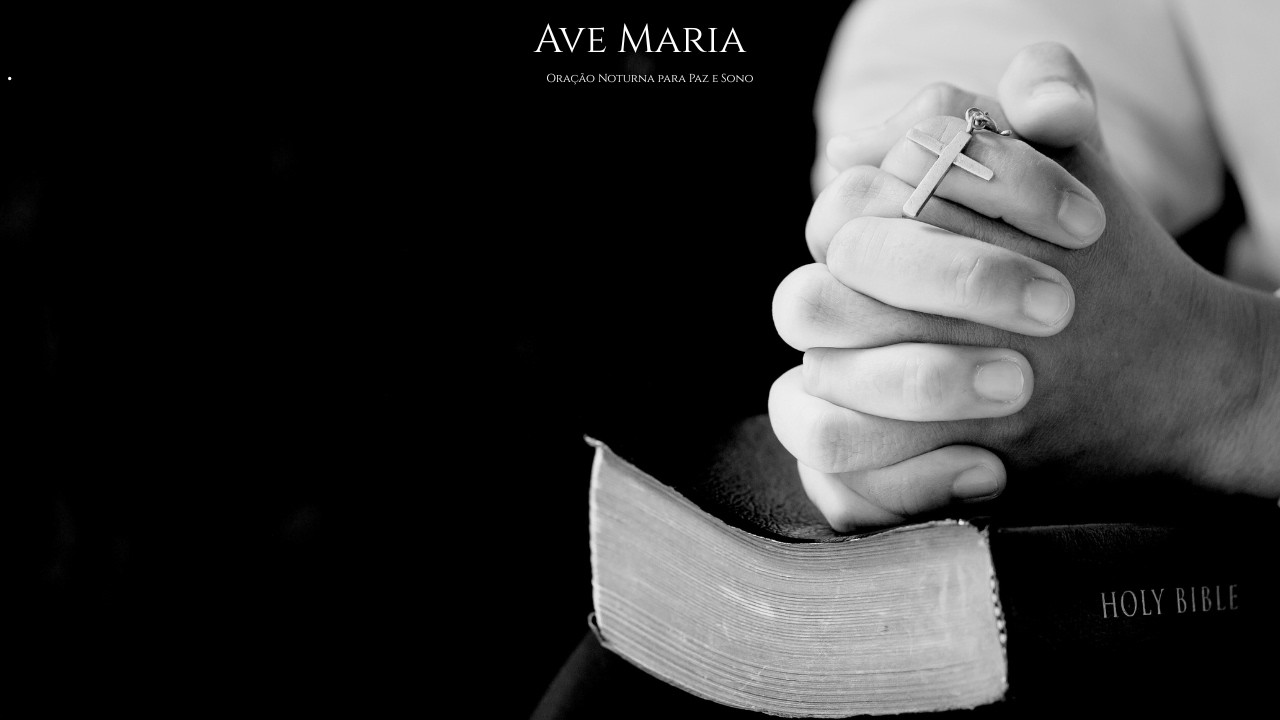 Ave Maria | Oração da Noite para Descanso e Proteção
