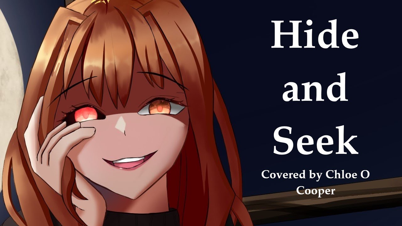 Hide and Seek (Vocaloid) [English Cover by Chloe O Cooper]