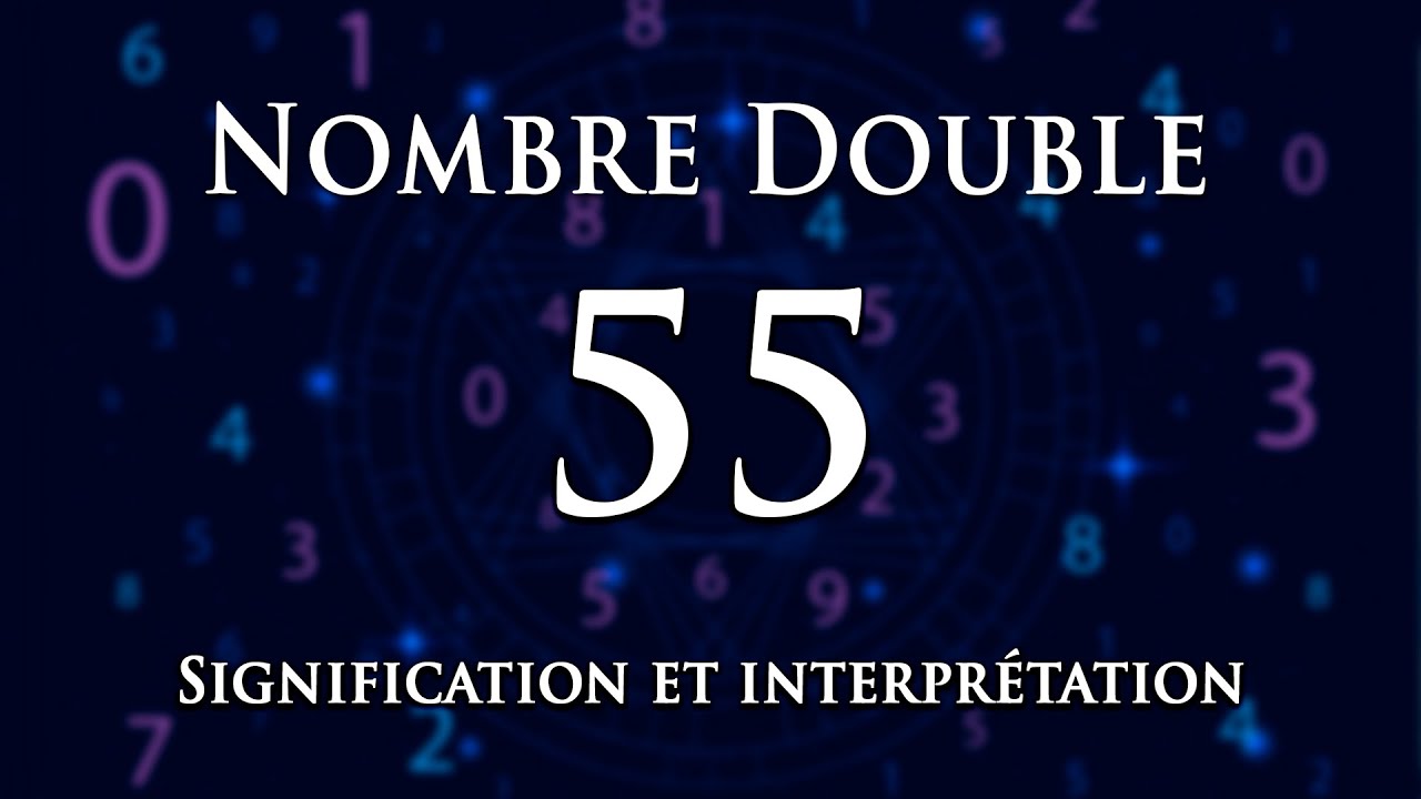🌀 INTERPRÉTATION DU NOMBRE 55 : numérologie et message angélique