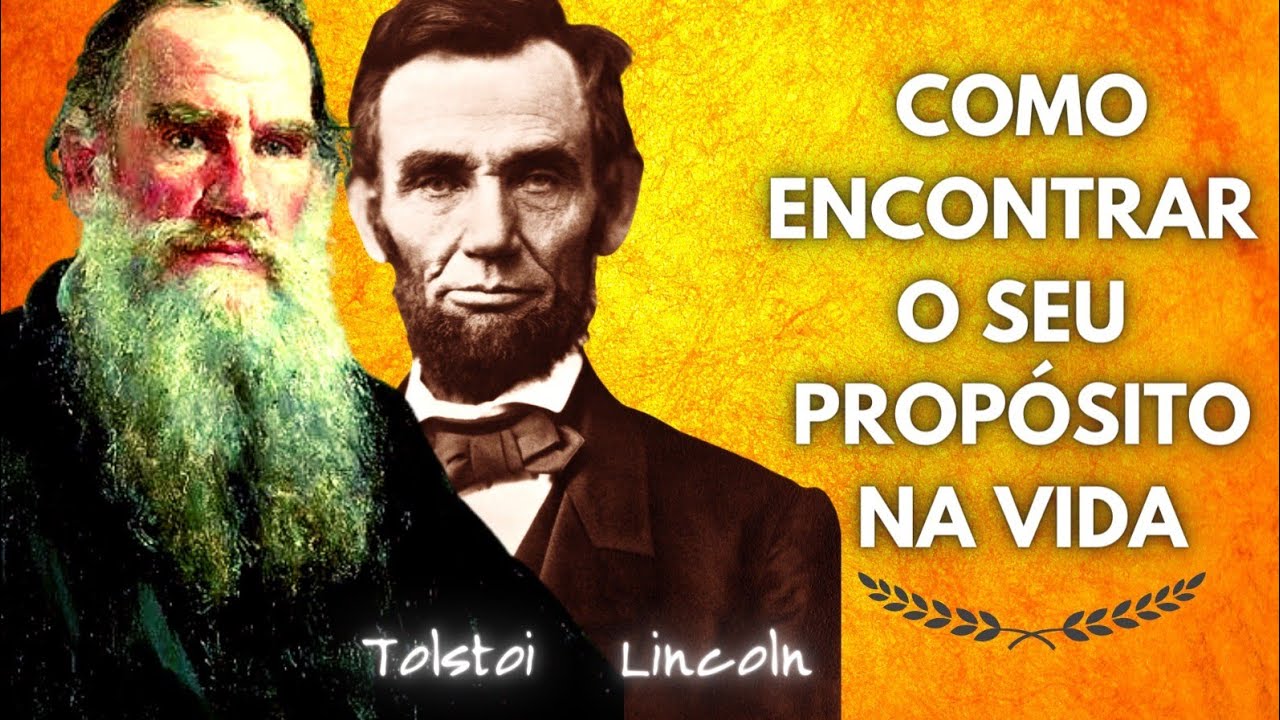 Contos Sobre os Desafios de Encontrar Os Propósitos Certos | Tolstoi e Lincoln