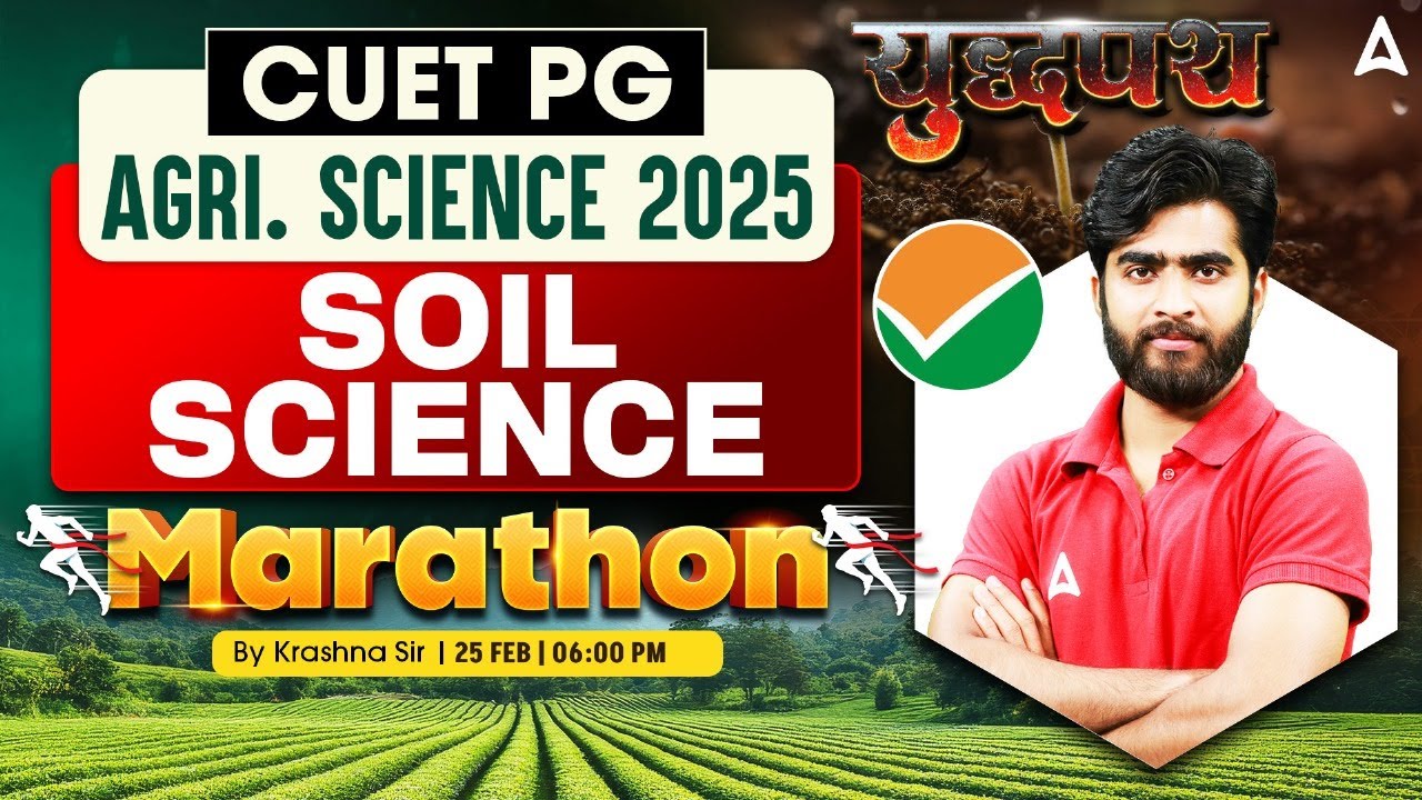 CUET PG Agri Science 2025 | Soil Science Marathon | Complete By Krashna Sir