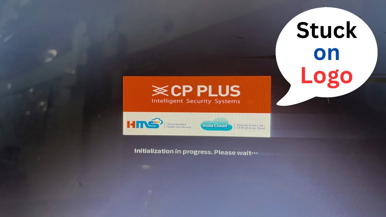 Cp Plus DVR Hang on Logo Screen | Cp Plus initialization in progress problem
