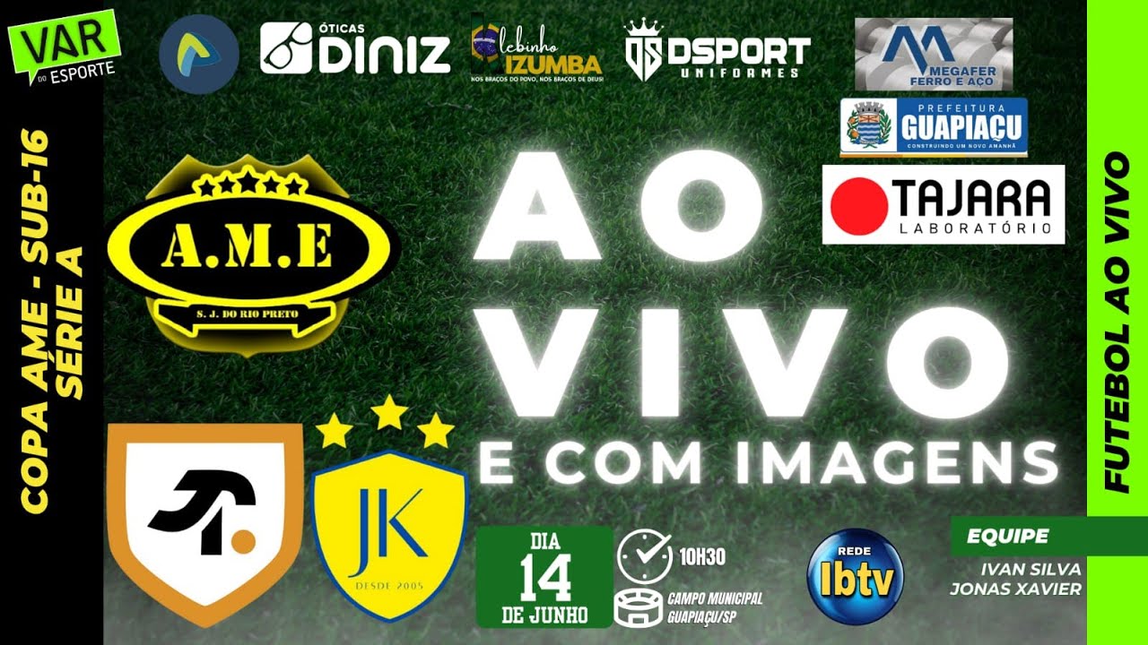 AO VIVO COM IMAGENS - JK SPORTS X JP ACADEMY SUB-16 - COPA AME SÉRIE A