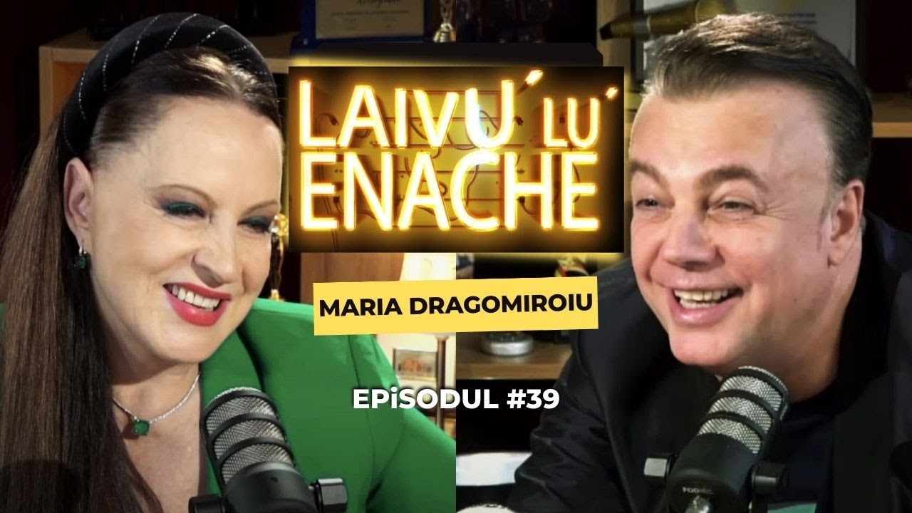 Maria Dragomiroiu: Mulțumesc că am apucat timpuri unde am fost fericită | Laivu' lu' Enache #39