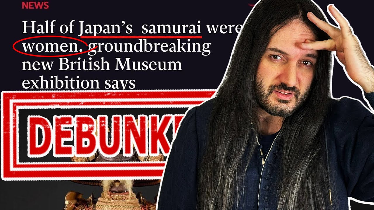 British Museum says HALF of All SAMURAI Were WOMEN! DEBUNKED