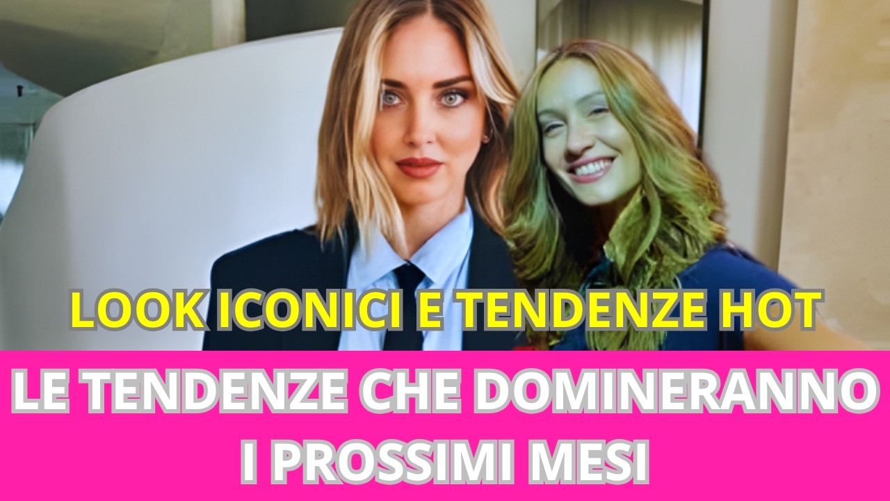 LE TENDENZE CHE DOMINERANNO I PROSSIMI MESI