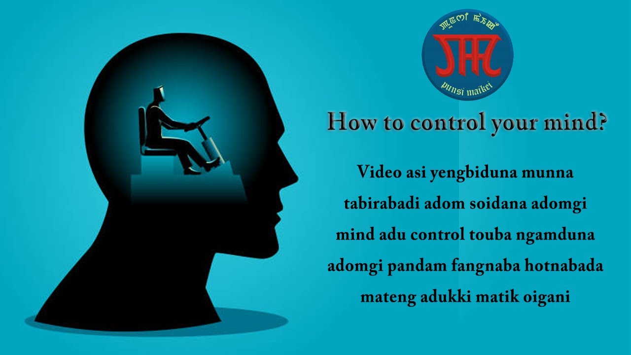 How to control your mind//Nahakki mind asi kamdouna control tougadage//Manipuri motivation//