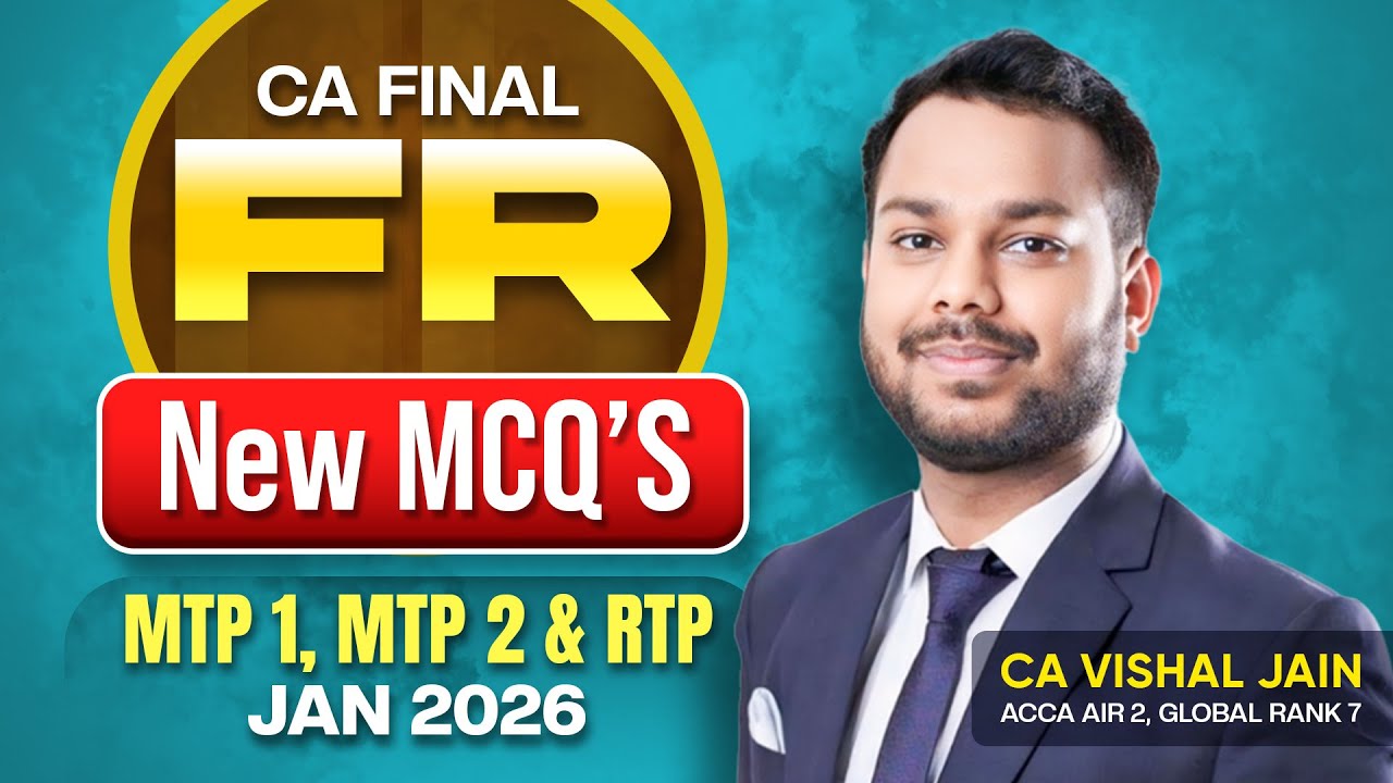 New FR MCQ's | Jan 2026 Exams  | MTP and RTP | CA Final FR | CA Vishal Jain