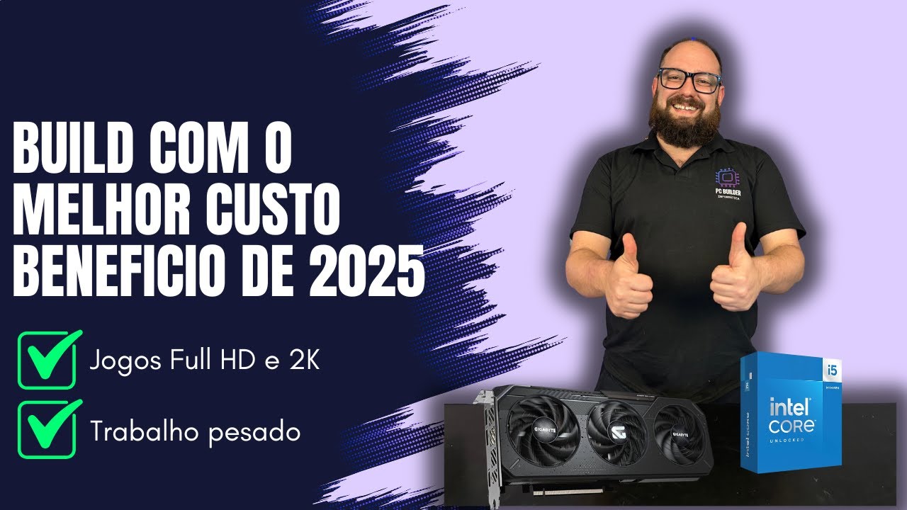 O melhor custo-benefício pra 2025! Essa é a build que a gente montaria HOJE!