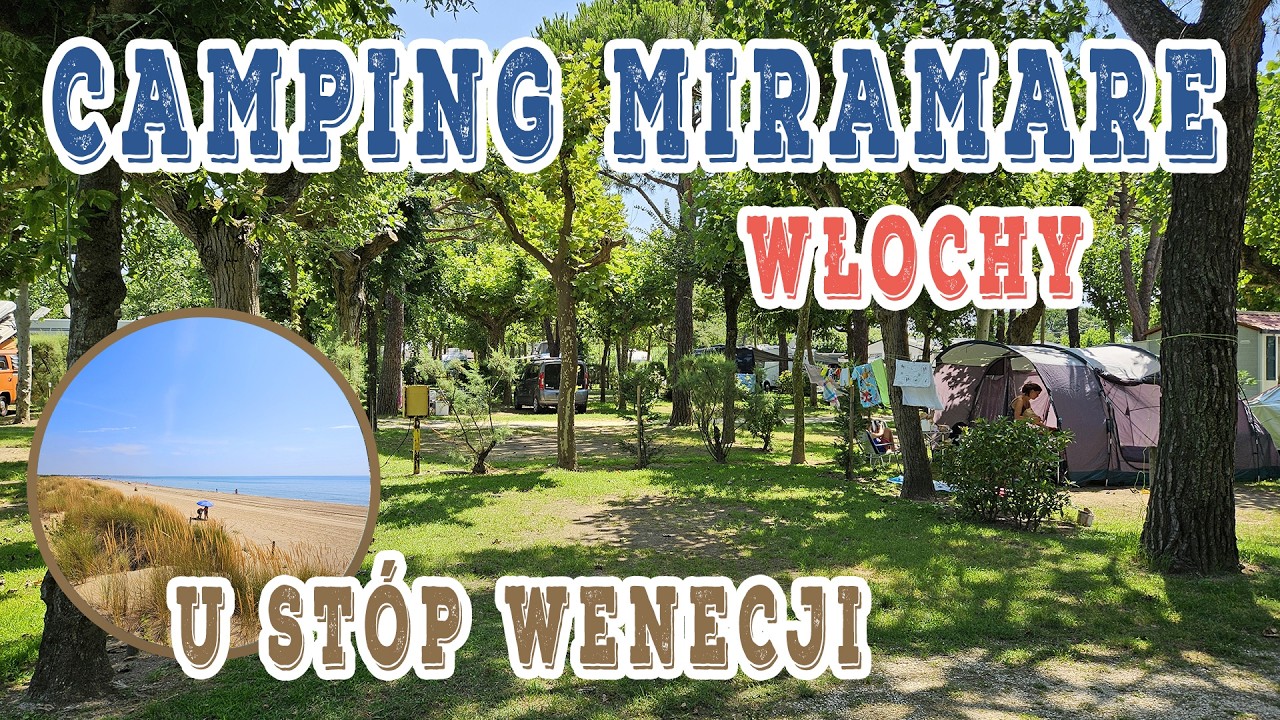 Super kameralny camping Miramare Punta Sabbioni (Wenecja) Włochy. Nasz pobyt od A do Z