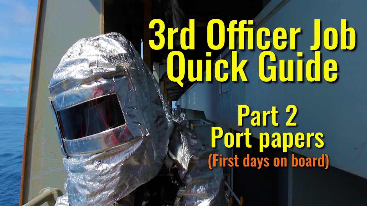 3RD OFFICER JOB QUICK GUIDE | PART 2 PORT PAPERS