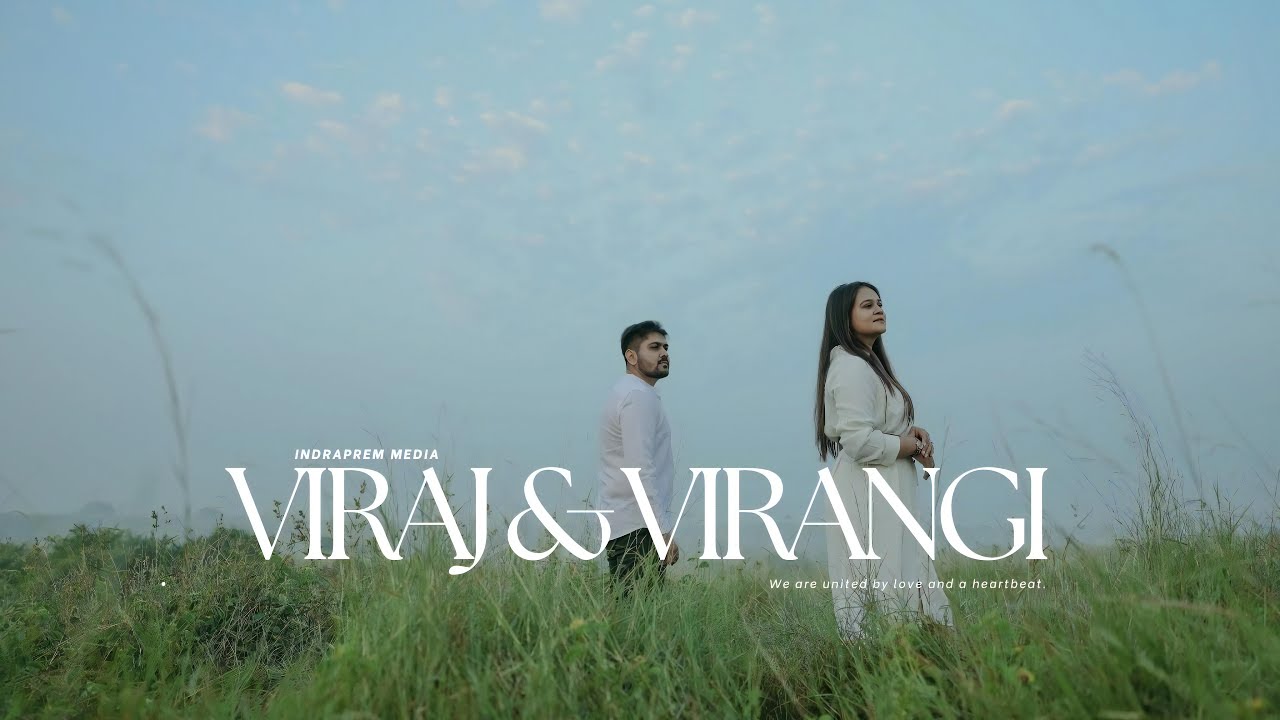 VIRAJ & VIRANGI BEST PREWEDDING SONG