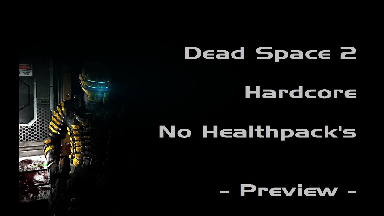Dead Space 2 Gameplay - Hardcore - No Healthpacks - Part 00 Preview