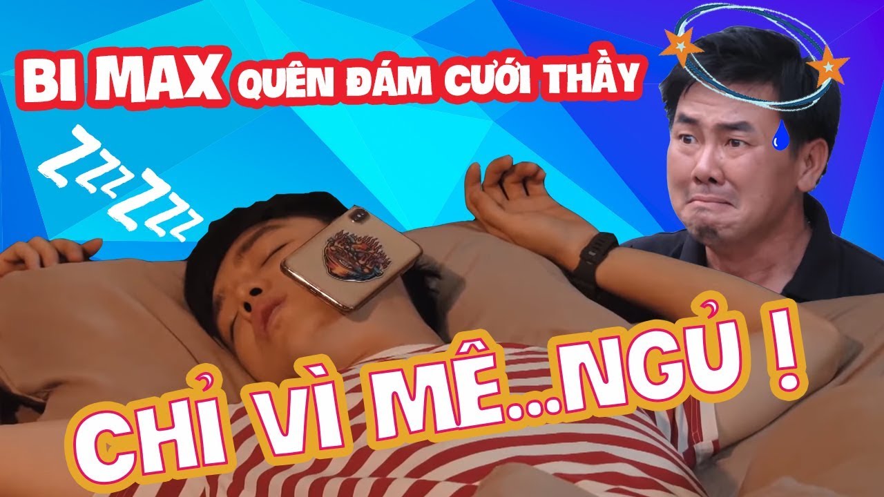 BI MAX QUÊN ĐÁM CƯỚI THẦY CHỈ VÌ MÊ......NGỦ | ĐẸP TV