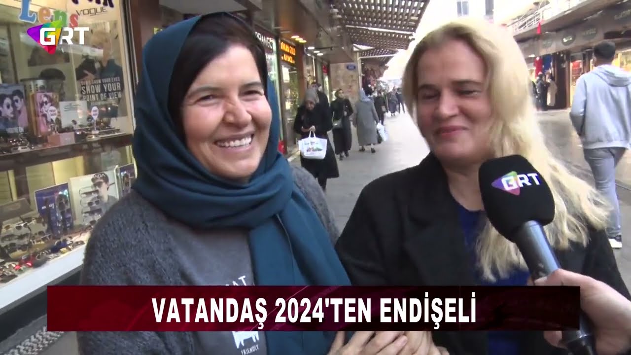 Vatandaş 2024'ten Endişeli