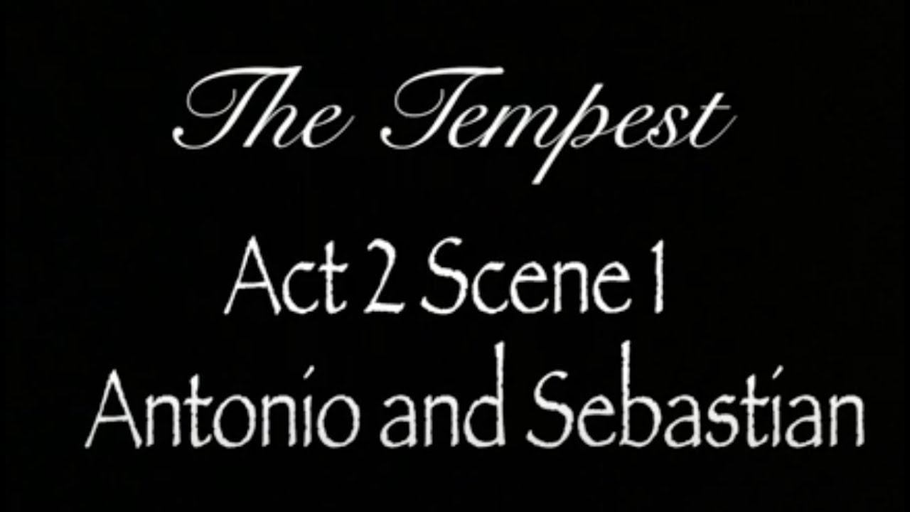 Tempest Act 2 Scene 1 - Antonio and Sebastian