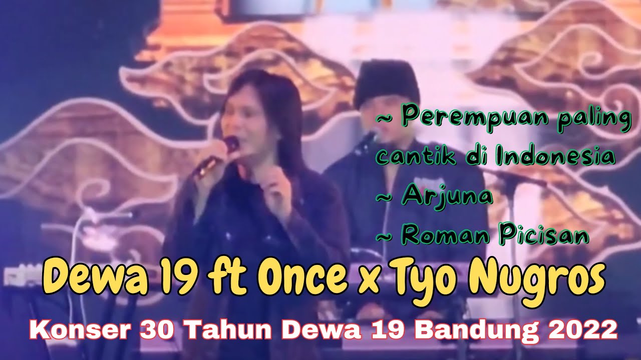 Roman Picisan~Arjuna~Perempuan Paling Cantik Di Negeriku Indonesia ~ Dewa 19 ft Once M & Tyo Nugros