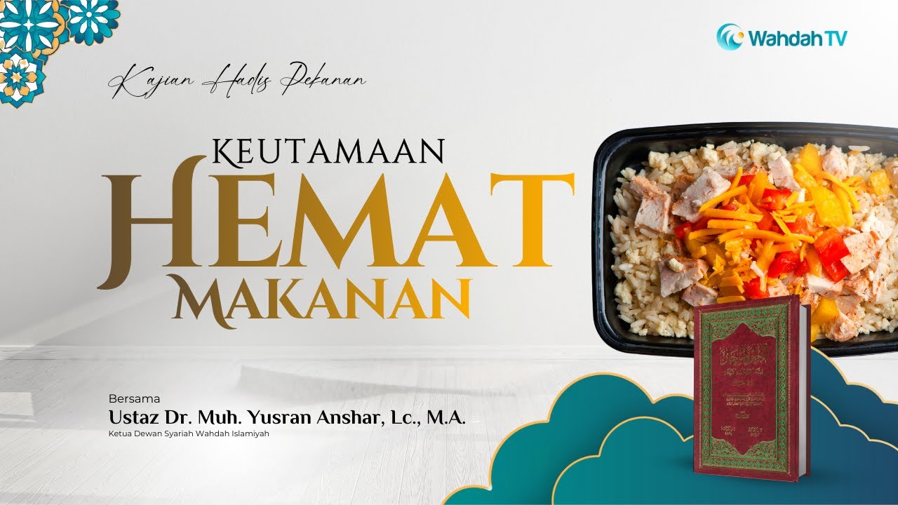 Keutamaan Menghemat Makanan | Ust. Dr. Muhammad Yusran Anshar, Lc., M.A.