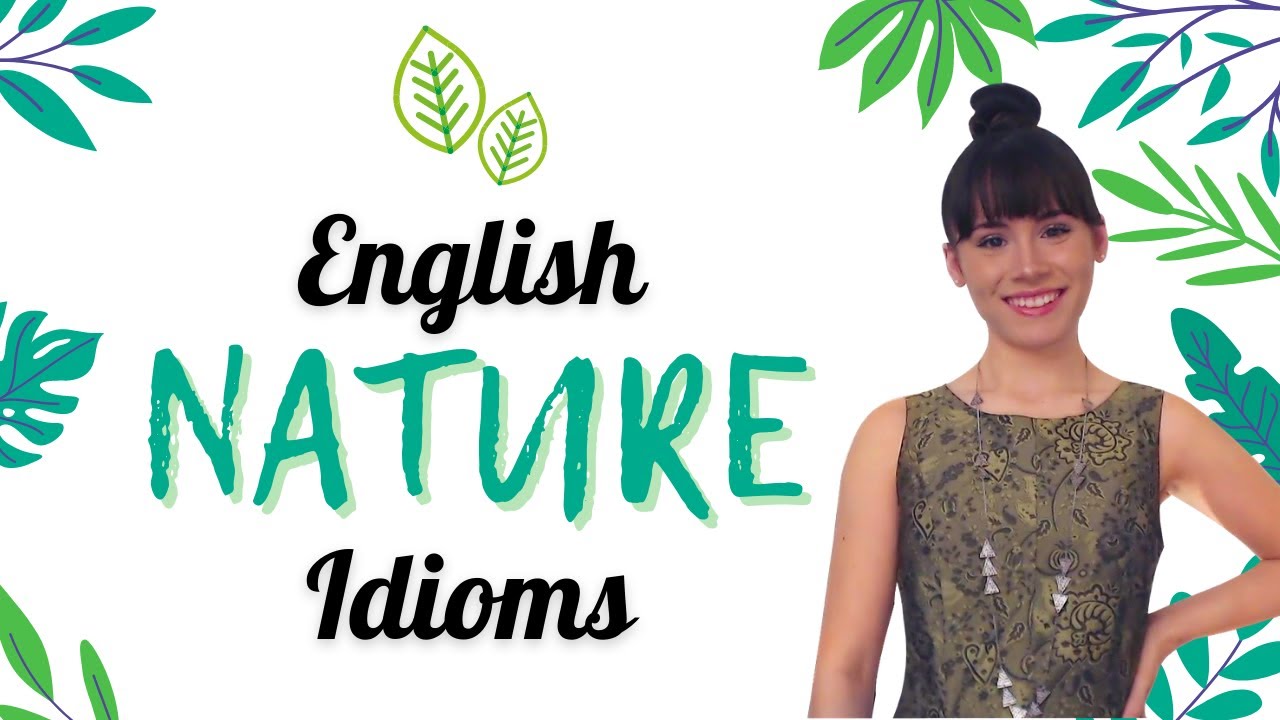 Common English idioms about nature + examples! 🌳 l English Idioms