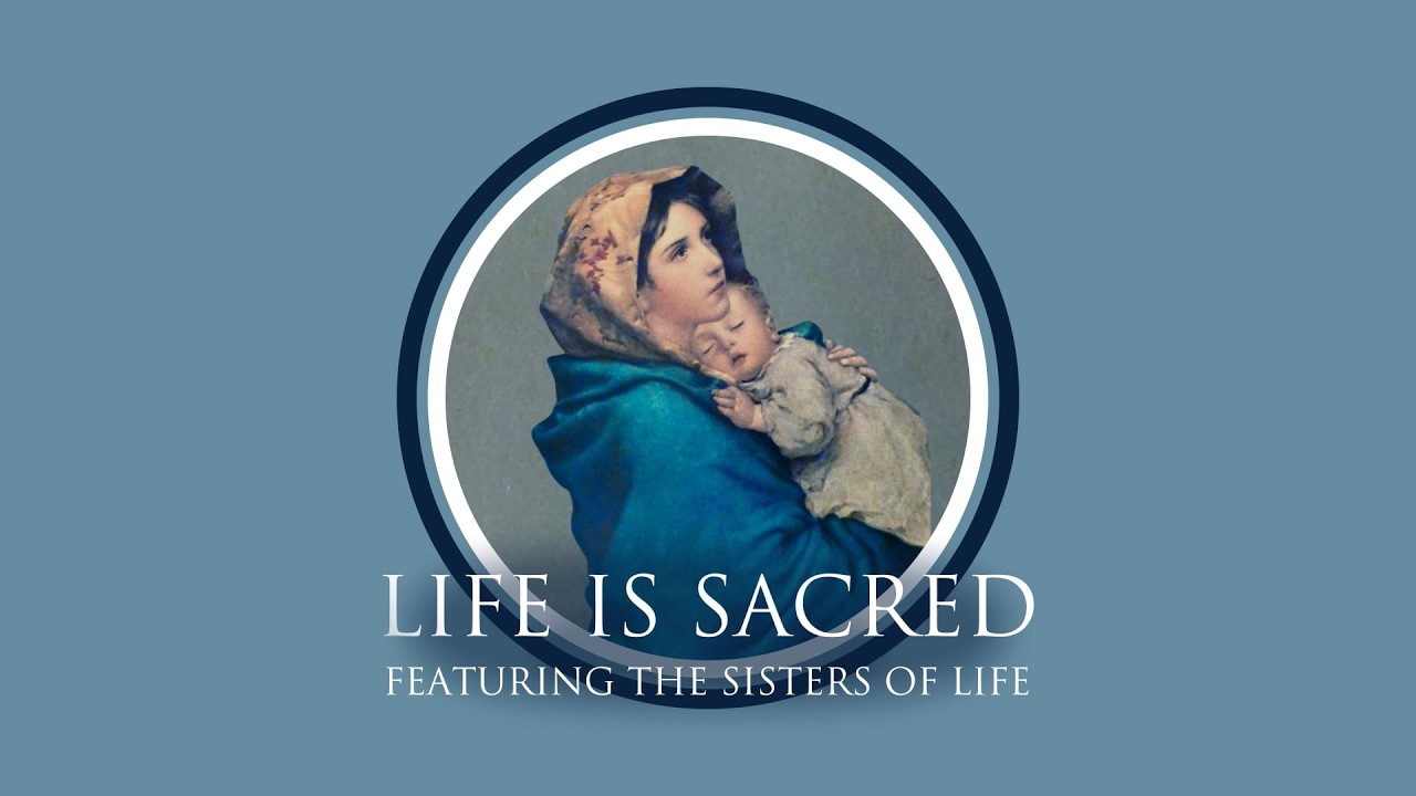 Life is Sacred (9-12+) featuring the Sisters of Life