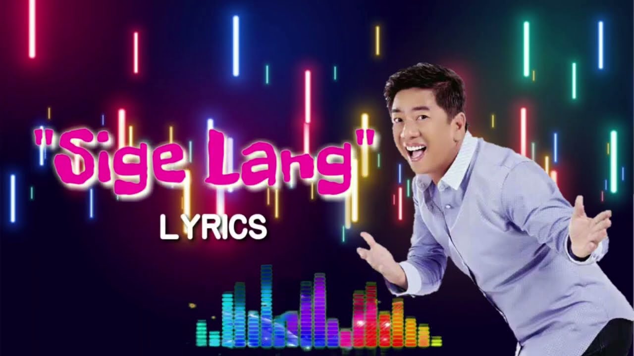 Willie Revillame - Sige Lang Sige Lang (Lyric Video)