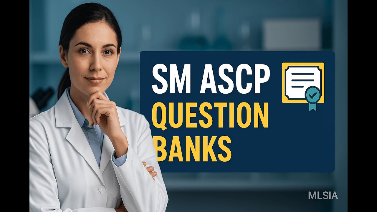 SM ASCP Question Banks: Your Essential Tool for Exam Success