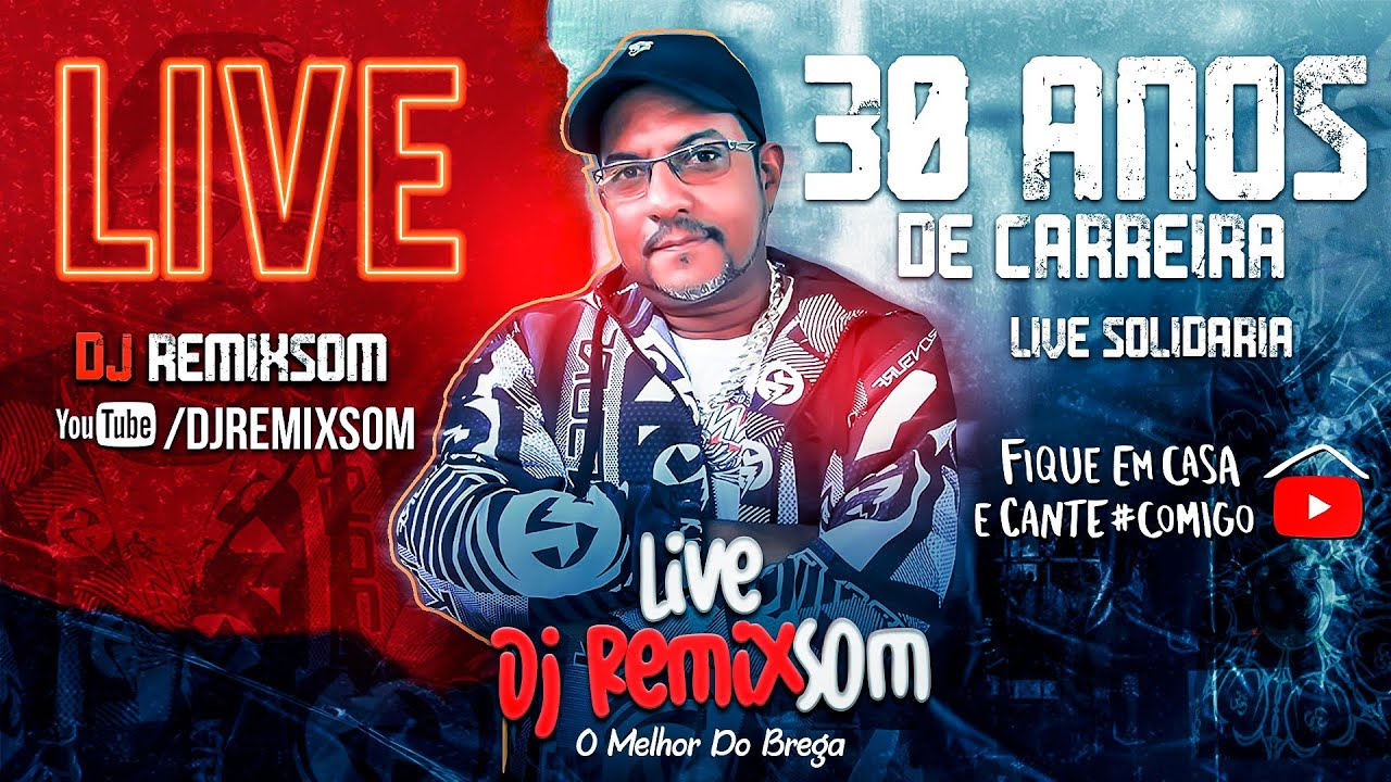 LIVE 30 ANOS DE CARREIRA - DJ REMIXSOM EM CASA