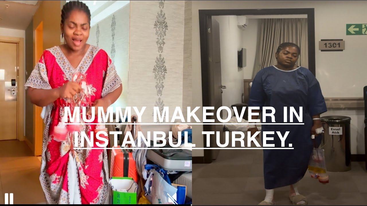 MY TUMMY TUCK AND BBL SURGERY IN ISTANBUL TURKEY.