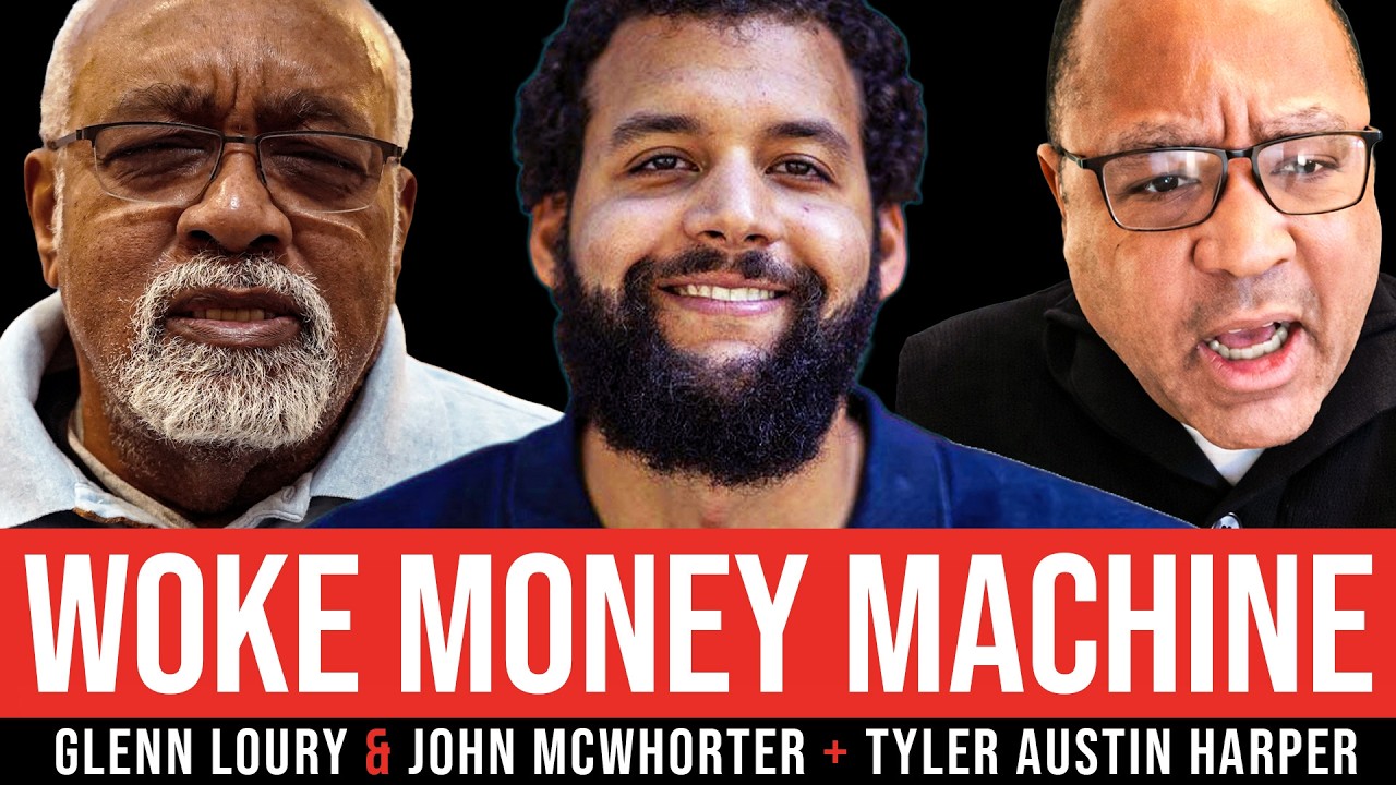 Ex-Professor Exposes the Woke Money Machine | Glenn Loury, John McWhorter & Tyler Austin Harper