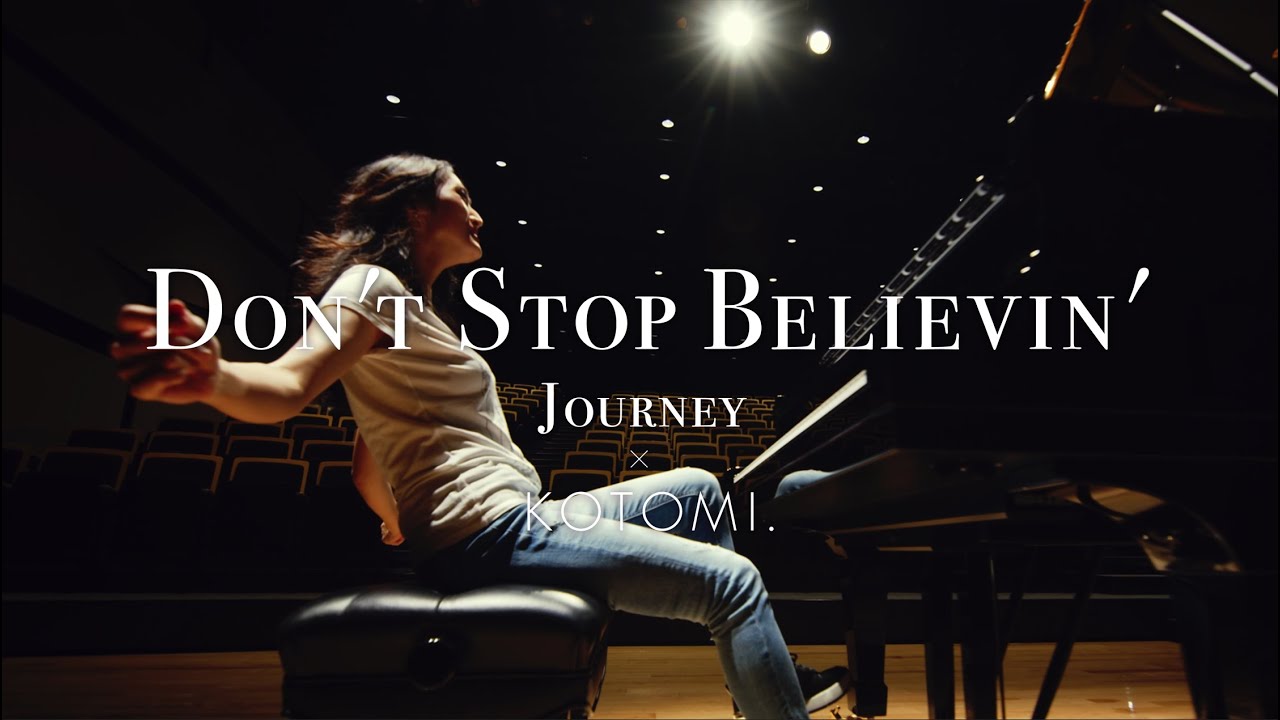 Don't Stop Believin' - Journey × KOTOMI. - Piano arrangement by KOTOMI