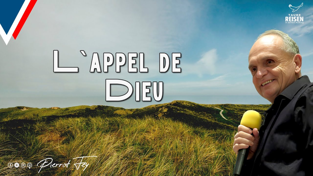 Pierrot Fey 🇫🇷  I L´appel de DIEU!