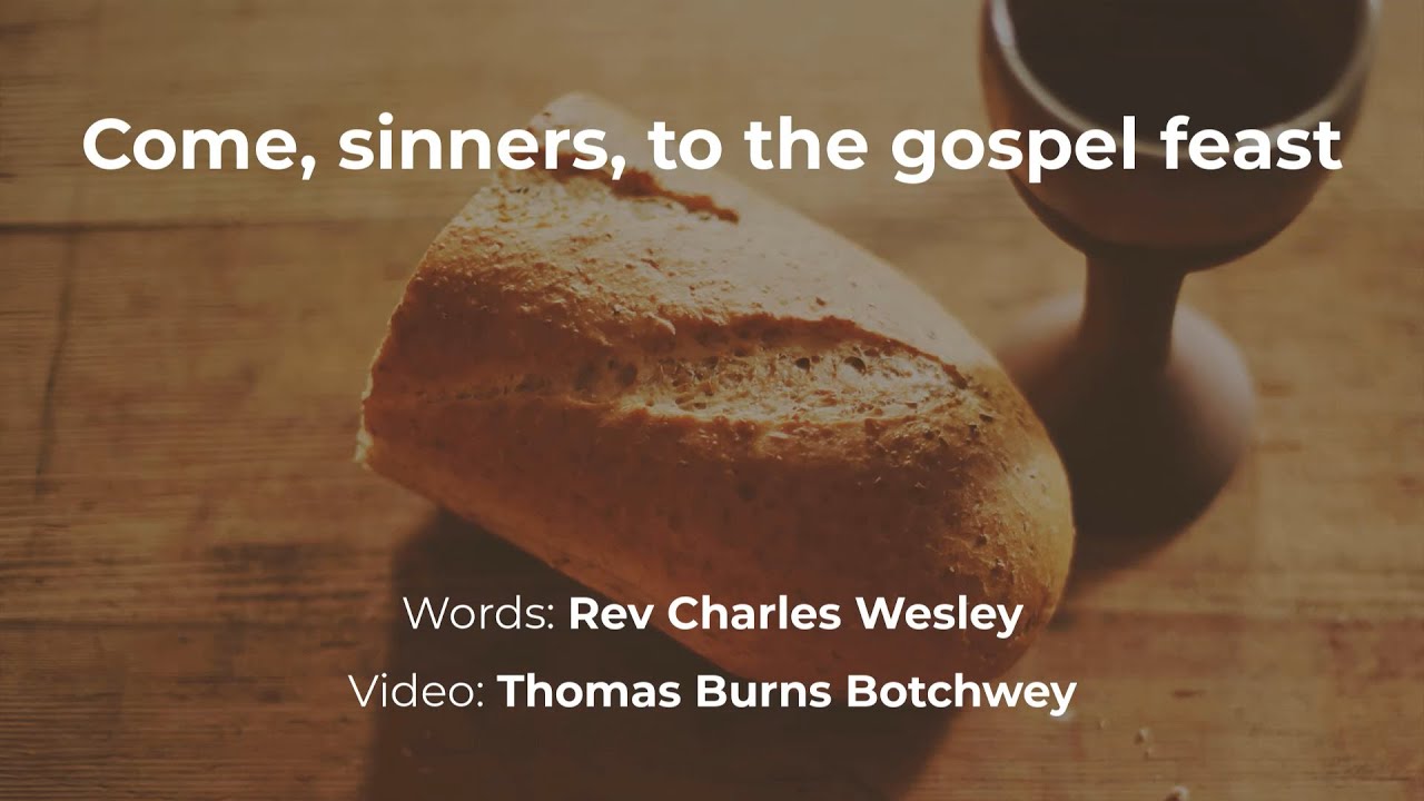Come, sinners, to the Gospel feast