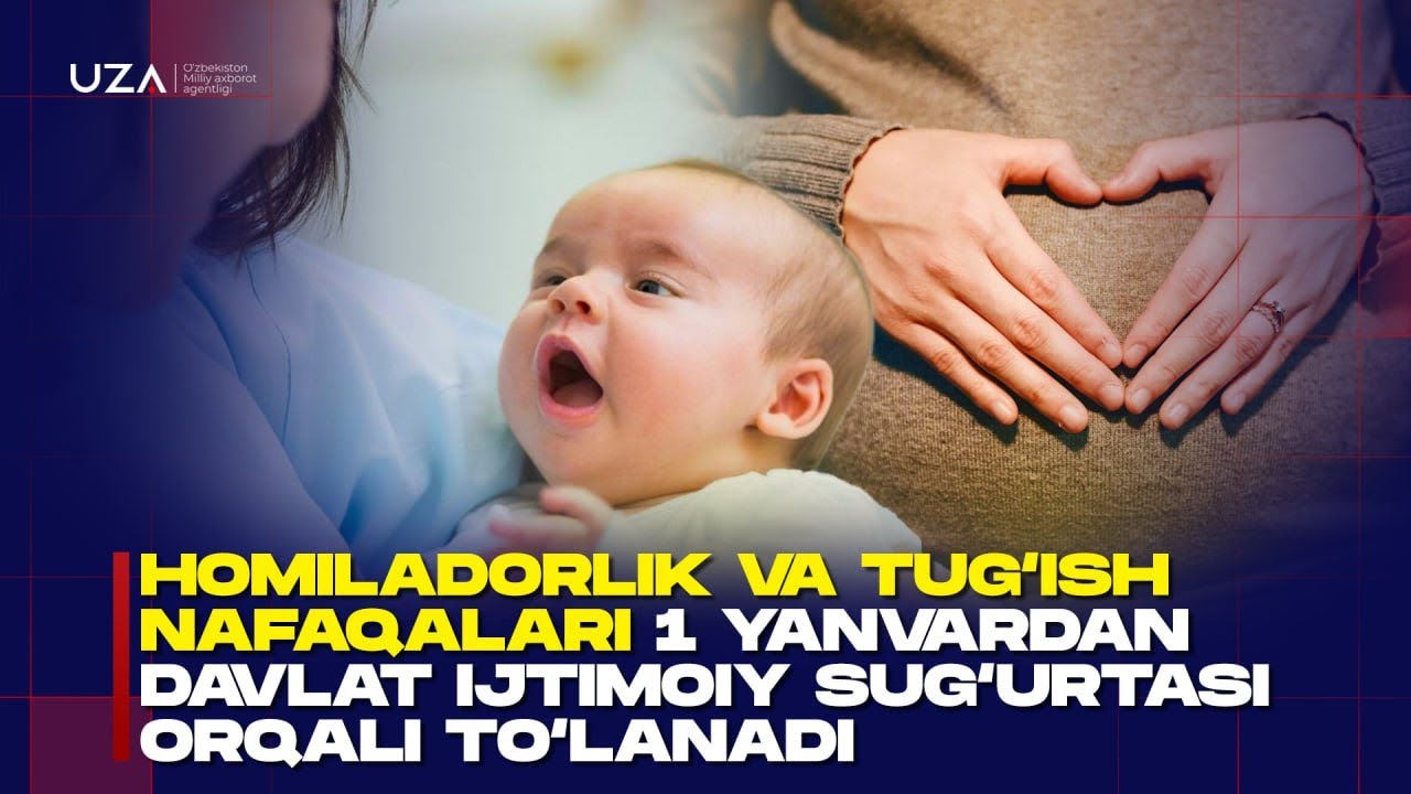 Homiladorlik va tug‘ish nafaqalari 1 yanvardan davlat ijtimoiy sug‘urtasi orqali to‘lanadi