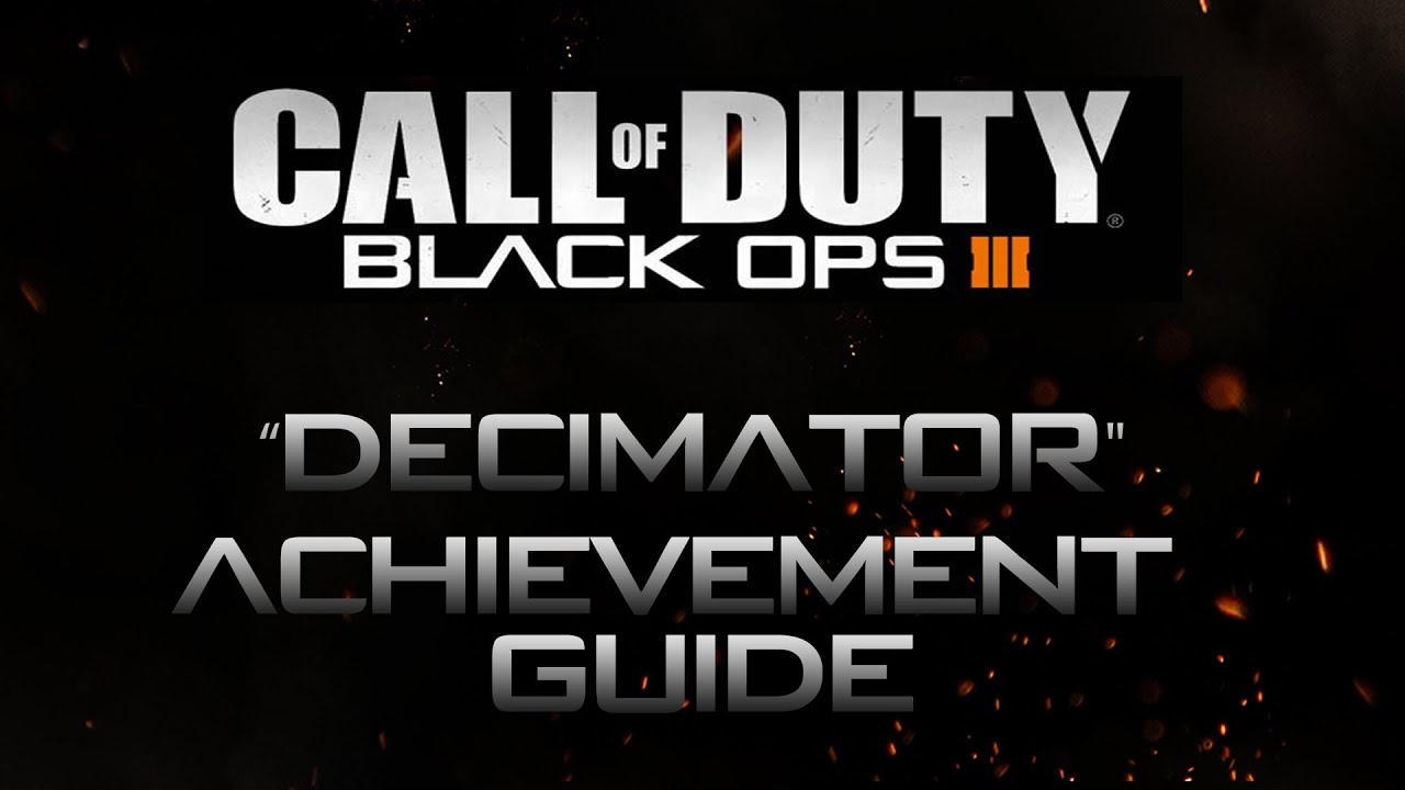 Call of Duty: Black Ops 3 - Decimator Achievement Guide