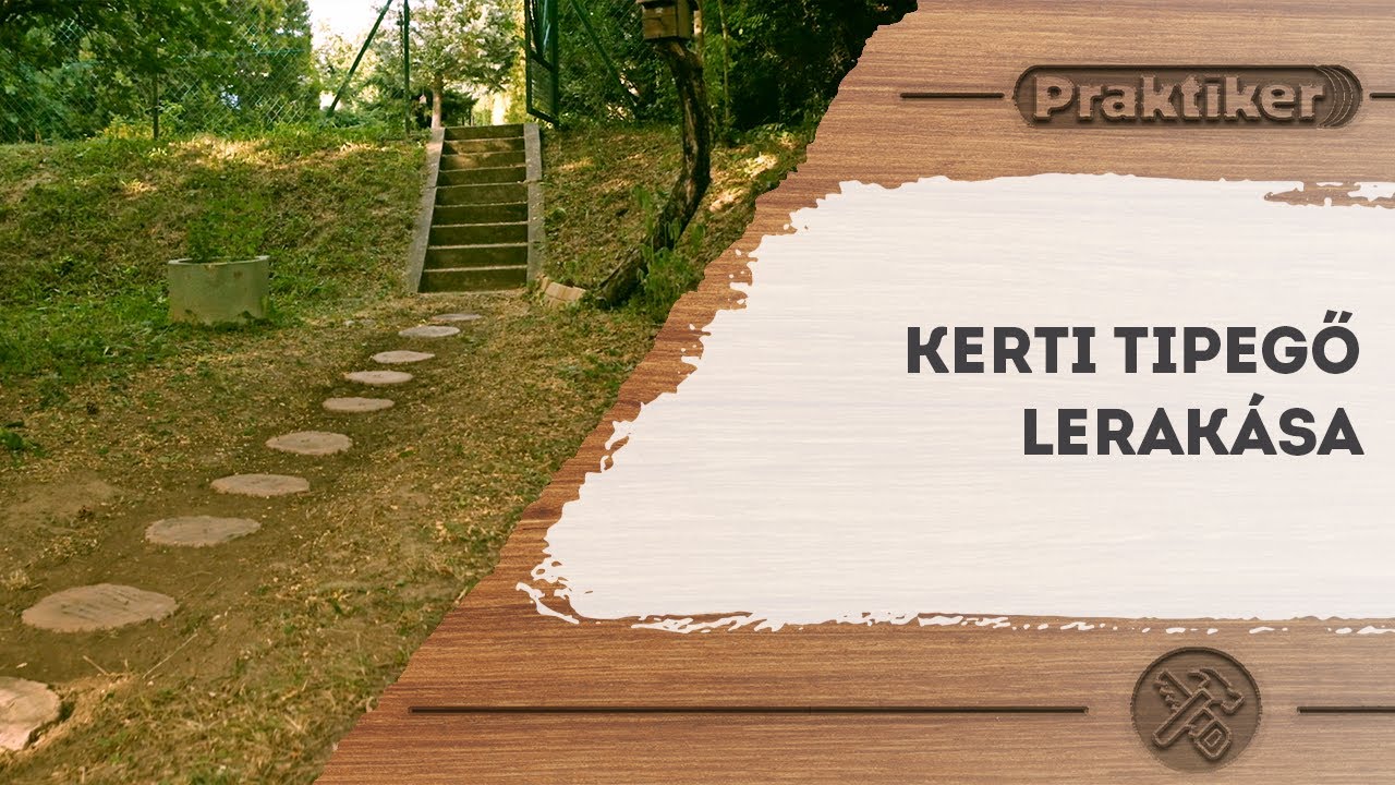 Kerti tipegő lerakása👣 - Kert és szabadidő - Praktiker Magyarország