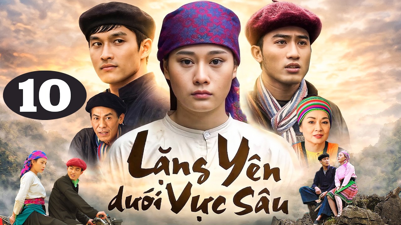 Lặng Yên Dưới Vực Sâu - Tập 10 | Phương Oanh – Doãn Quốc Đam – Đình Tú | Phim Bộ Tình Cảm Vùng Cao