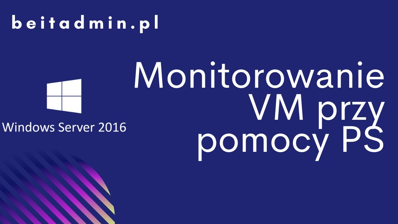 #19 Monitorowanie Zasob&oacute;w przy pomocy PS -  Windows Server 2016 (Egzamin 70-740) | Tutorial PL